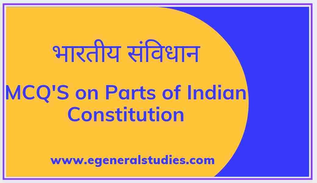 MCQ'S On Parts Of Indian Constitution (भारतीय संविधान के भाग) - General ...