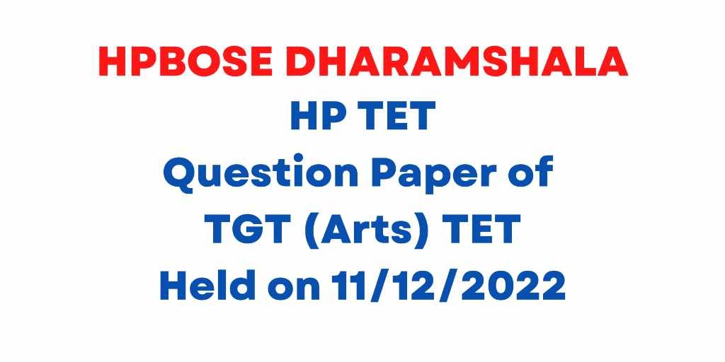 HP TET TGT (Arts) Exam Question Paper Pdf December 2022 General Studies