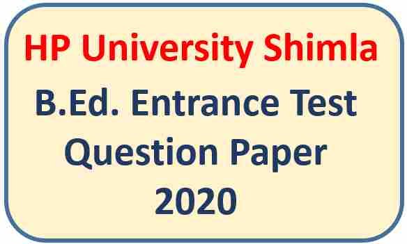 HPU B.Ed Entrance Exam Question Paper 2020 Pdf - General Studies